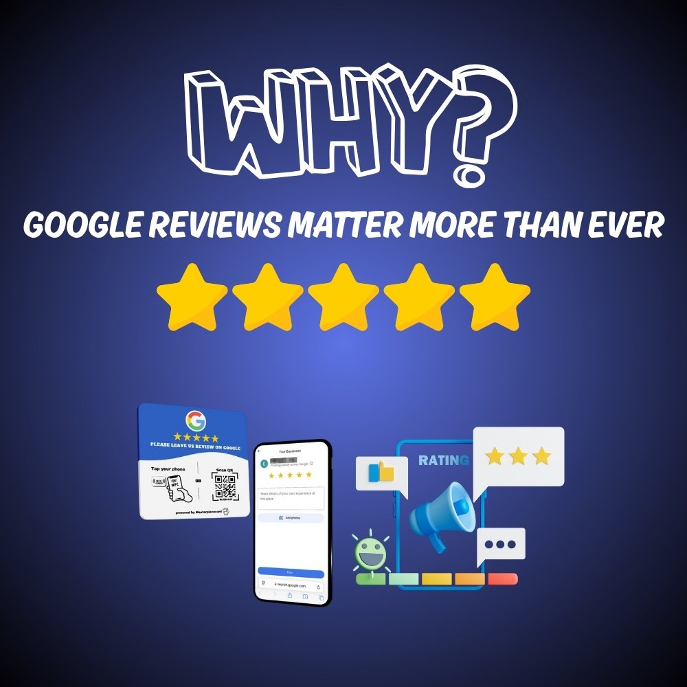 WHY Google Reviews Matter More Than Ever